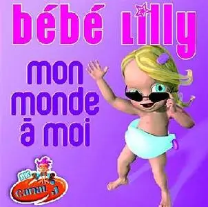 Bébé Lilly - Mon monde à moi