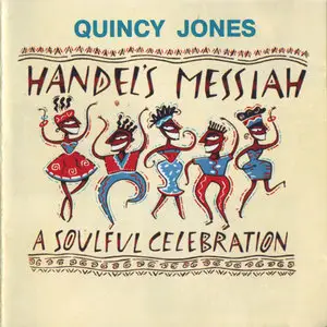 Quincy Jones - Handel's Messiah A Soulful Celebration (1992)