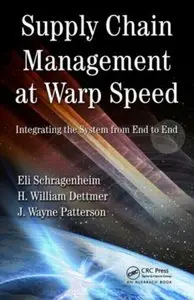 Supply Chain Management at Warp Speed: Integrating the System from End to End (repost)