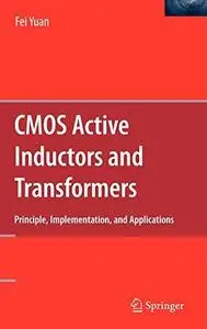 CMOS Active Inductors and Transformers: Principle, Implementation, and Applications
