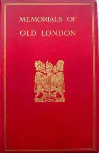 «Memorials of Old London. Volume 2 (of 2)» by P.H.Ditchfield