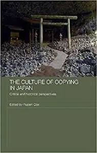 The Culture of Copying in Japan: Critical and Historical Perspectives [Repost]