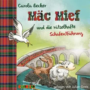 «Mäc Mief - Folge 2: Mäc Mief und die rätselhafte Schafentführung» by Carola Becker