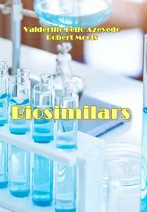 "Biosimilars" ed. by Valderilio Feijó Azevedo, Robert Moots