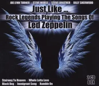 VA - Just Like...Rock Legends Playing The Songs Of Led Zeppelin (2008)