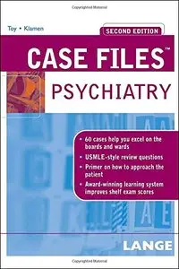 Case Files Psychiatry, Second Edition (LANGE Case Files) by Eugene Toy