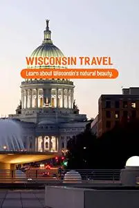 Wisconsin Travel: Learn about Wisconsin's natural beauty.: Wisconsin's Natural Beauty.