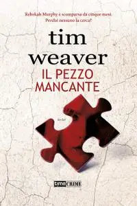 Tim Weaver - Il pezzo mancante