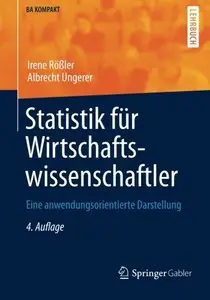 Statistik Fur Wirtschaftswissenschaftler: 4. Auflage, Eine Anwendungsorientierte Darstellung