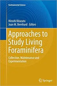 Approaches to Study Living Foraminifera: Collection, Maintenance and Experimentation (Repost)