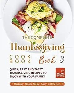 The Complete Thanksgiving Cookbook