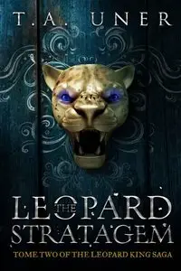The Leopard Stratagem (Tome Two of the Leopard King Saga) 