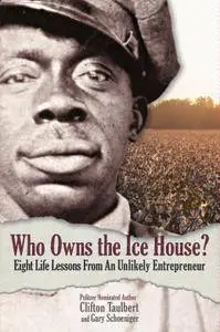Who Owns the Ice House?: Eight Life-Lessons From an Unlikely Entrepreneur