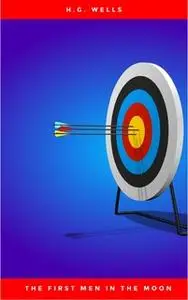 «The First Men in the Moon» by H.G. Wells