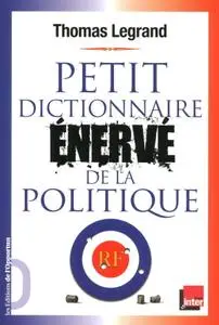 Thomas Legrand, "Petit dictionnaire énervé de la politique"