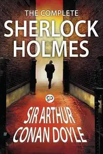 «The Complete Sherlock Holmes» by Arthur Conan Doyle