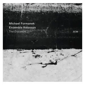Michael Formanek and Ensemble Kolossus - The Distance (2016)