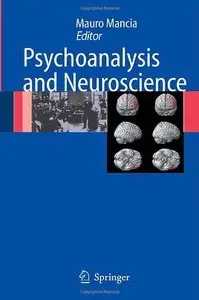 Psychoanalysis and Neuroscience by Mauro Mancia