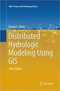 Distributed Hydrologic Modeling Using GIS