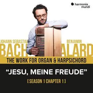 Benjamin Alard - Bach: The Work for Organ & Harpsichord, Chapter I - 1. Jesu meine Freude (2017) [24/88]