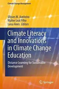 Climate Literacy and Innovations in Climate Change Education: Distance Learning for Sustainable Development