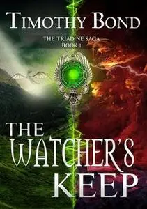 «The Watcher’s Keep» by Timothy Bond