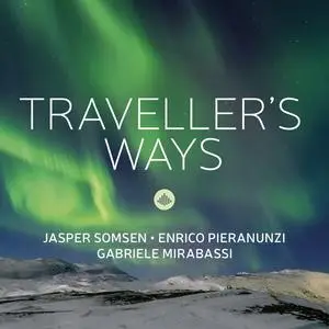 Enrico Pieranunzi, Jasper Somsen & Gabriele Mirabassi - Traveller's Ways (2024) (Hi-Res)
