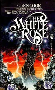 The White Rose: Chronicles of the Black Company, Book 3 - Glen Cook