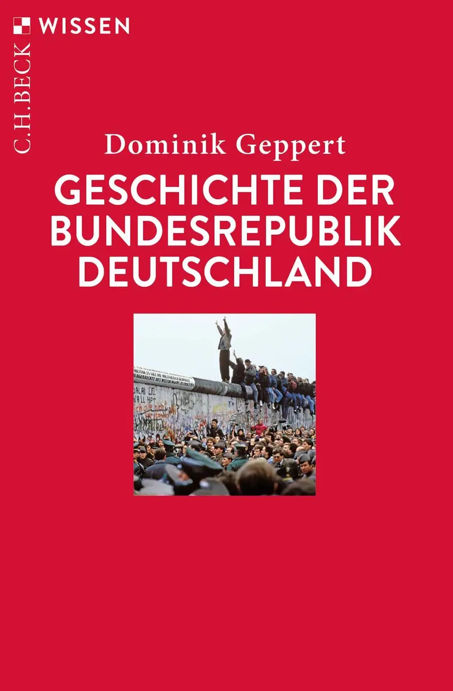 Geschichte der Bundesrepublik Deutschland - Dominik Geppert