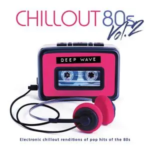 VA - Chillout 80s Vol.2 (2018)