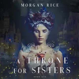 «A Throne for Sisters» by Morgan Rice