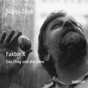 «Faktor X: Das Ding und die Leere» by Slavoj Žižek,Thomas Knoefel,Klaus Sander,Anne von der Heiden