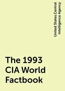 «The 1993 CIA World Factbook» by United States.Central Intelligence Agency