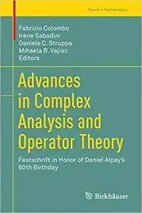 Advances in Complex Analysis and Operator Theory: Festschrift in Honor of Daniel Alpay’s 60th Birthday