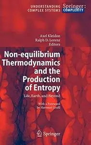 Non-equilibrium Thermodynamics and the Production of Entropy: Life, Earth, and Beyond (Repost)