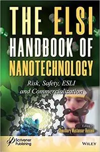 The ESLI Handbook of Nanotechnology: Risk, Safety, ESLI and Commercialization