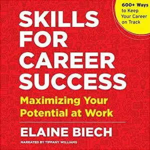 Skills for Career Success: Maximizing Your Potential at Work [Audiobook]