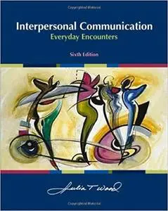 Interpersonal Communication: Everyday Encounters