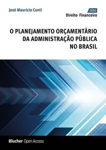 «O Planejamento Orçamentário da Administração Pública no Brasil» by José Maurício Conti