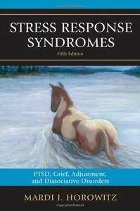 Stress Response Syndromes: PTSD, Grief, Adjustment, and Dissociative Disorders, 5 edition