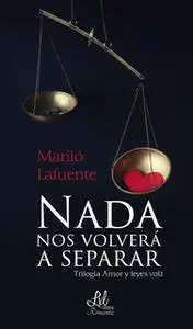 «Nada nos volverá a separar» by Mariló Lafuente