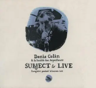 Denis Colin - Subject To Live (2011) {Le Chant Du Monde 274 2023}