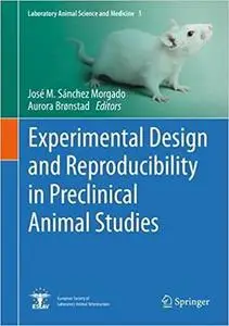 Experimental Design and Reproducibility in Preclinical Animal Studies: 1