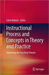 Instructional Process and Concepts in Theory and Practice: Improving the Teaching Process (Repost)