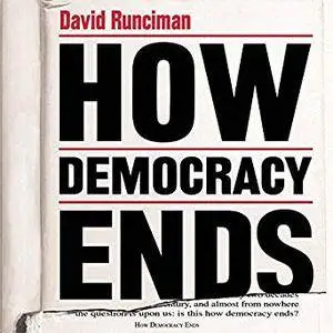 How Democracy Ends [Audiobook]