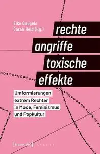 Rechte Angriffe - toxische Effekte: Umformierungen extrem Rechter in Mode, Feminismus und Popkultur