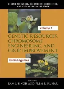 Genetic Resources, Chromosome Engineering, and Crop Improvement: Grain Legumes, Volume I (repost)
