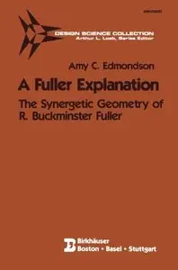 A Fuller Explanation: The Synergetic Geometry of R. Buckminster Fuller 