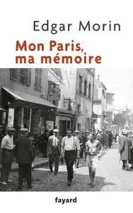 Edgar Morin, "Mon Paris, ma mémoire"
