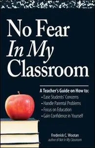 «No Fear In My Classroom» by Frederick C Wootan